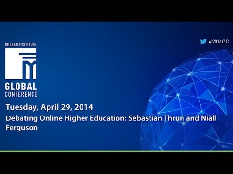 Debating Online Higher Education: Sebastian Thrun and Niall Ferguson