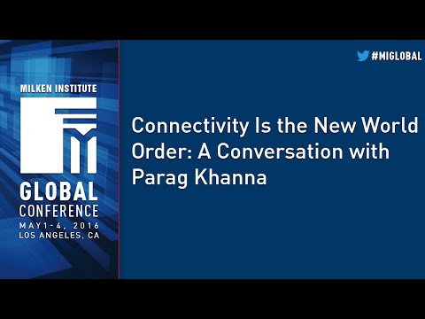 Connectivity Is the New World Order: A Conversation with Parag Khanna