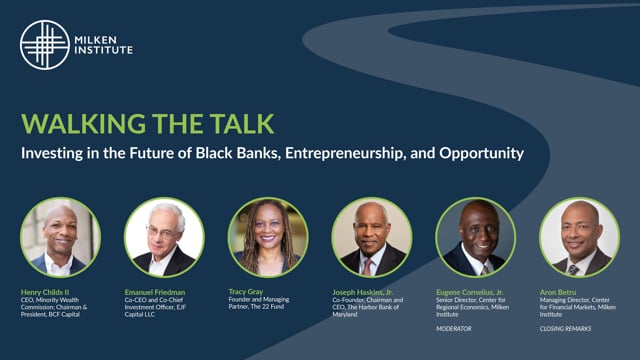 Milken Institute Virtual Forum: Walking the Talk: Investing in the Future of Black Banks, Entrepreneurship, and Opportunity