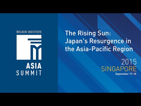 Asia Summit 2015 - The Rising Sun: Japan's Resurgence in the Asia-Pacific Region