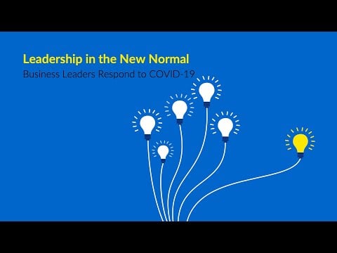 Leadership in the New Normal: Business Leaders Respond to COVID-19 - Conference Call Series