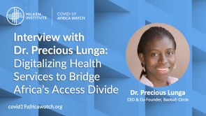 Interview with Dr. Precious Lunga: Digitalizing Health Services to Bridge Africa’s Access Divide