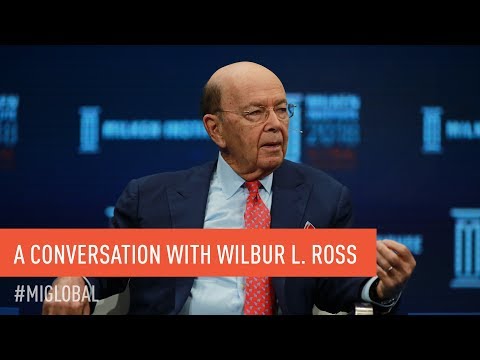 A Conversation With Wilbur L. Ross, Jr., Secretary, U.S. Dept. of Commerce | Part 2: U.S. Overview