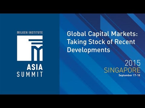 Asia Summit 2015 - Global Capital Markets: Taking Stock of Recent Developments