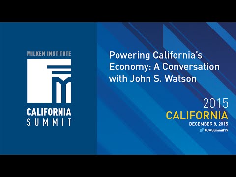 2015 CA Summit - Powering California’s Economy: A Conversation with John S. Watson