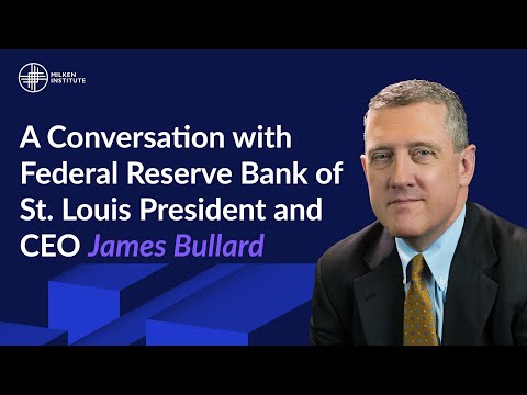 A Conversation with Federal Reserve Bank of St. Louis President and CEO James Bullard