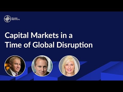 Opening Plenary | Part 2: Capital Markets in a Time of Global Disruption