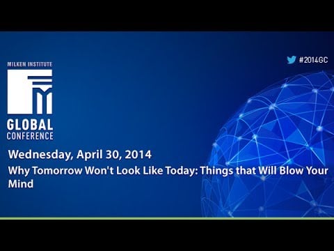 Why Tomorrow Won't Look Like Today: Things that Will Blow Your Mind