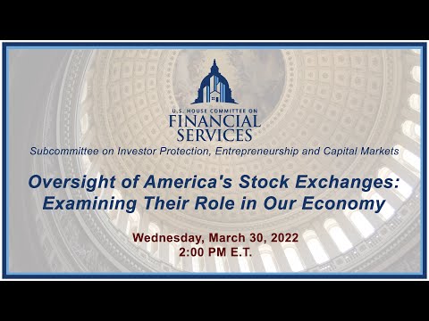 Hybrid Hearing -Oversight of America's Stock Exchanges: Examining Their Role in.. (EventID=114563)
