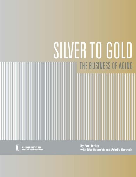 Silver to Gold: The Business of Aging
