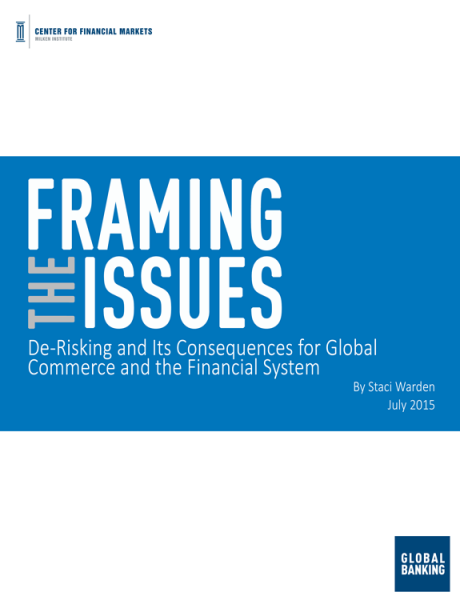 Framing the Issues: De-Risking and Its Consequences for Global Commerce and the Financial System
