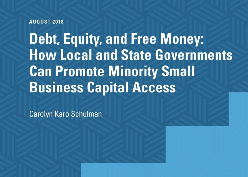 Debt, Equity, and Free Money: How Local and State Governments Can Promote Minority Small Business Capital Access