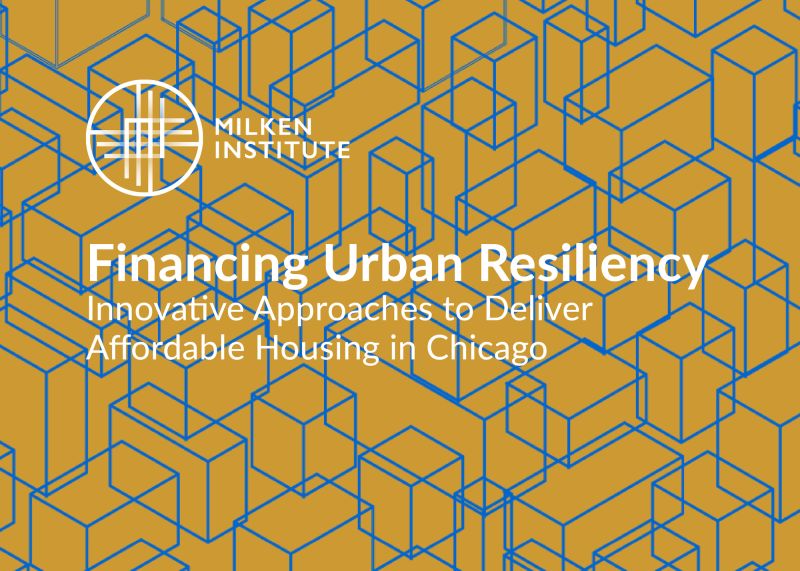 Financing Urban Resiliency: Innovative Approaches to Deliver Affordable Housing in Chicago
