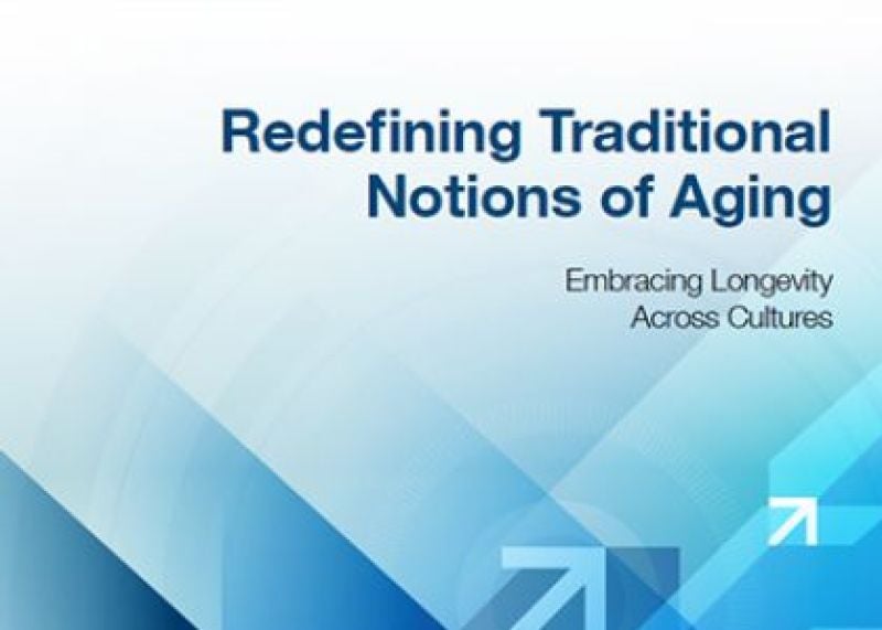 Redefining Traditional Notions of Aging: Embracing Longevity Across Cultures