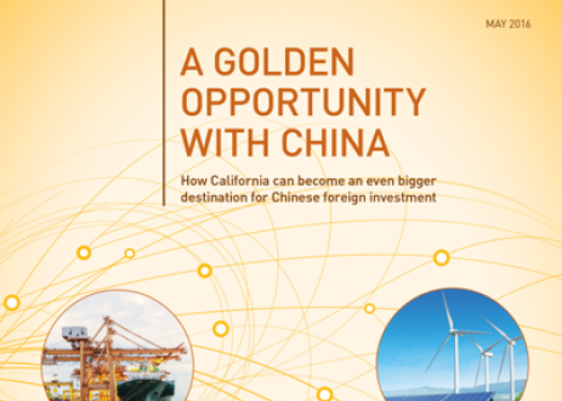 A Golden Opportunity With China: How California Can Become an Even Bigger Destination for Chinese Foreign Investment