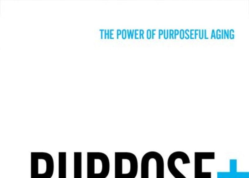 The Power of Purposeful Aging